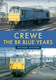 Book cover of: Crewe: The BR Blue Years