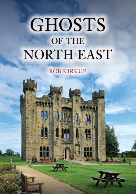 Book cover of: Ghosts of the North East