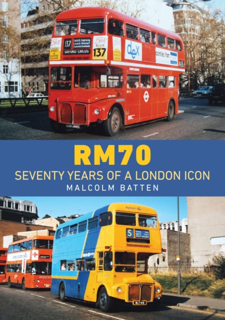 Book cover of: RM70 – Seventy Years of a London Icon. By: Malcolm Batten