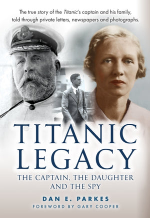 Titanic Legacy, The Captain, The Daughter and The Spy