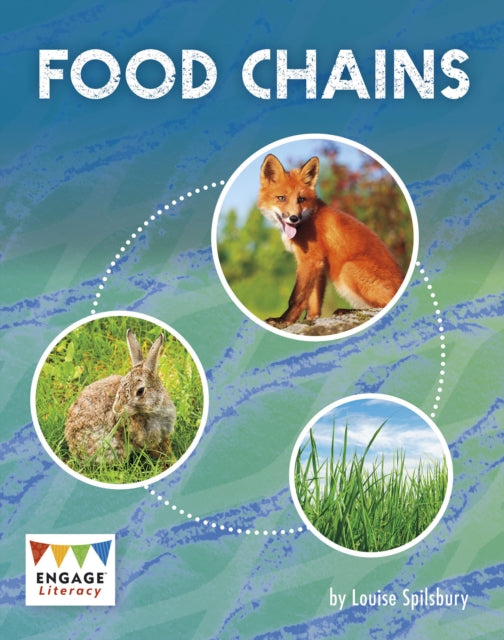 Book cover of: Food Chains. By: Louise Spilsbury