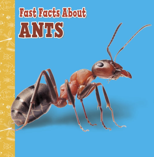 Book cover of: Fast Facts About Ants. By: Lisa J. Amstutz