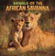 Book cover of: Animals of the African Savanna. By: Mari C. Schuh
