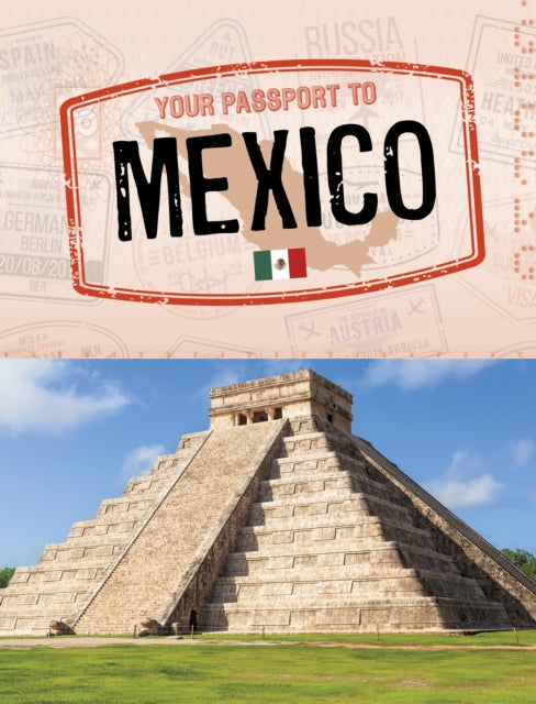 Book cover of: Your Passport to Mexico. By: Isela Xitlali Gómez