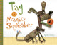 Book cover of: Tag and the Magic Squeaker. By: Sam Hundley