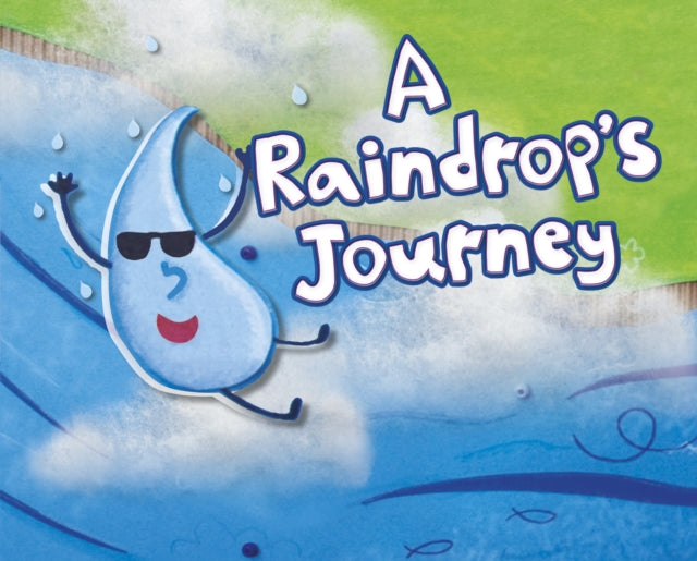 Book cover of: Raindrop's Journey. By: Suzanne Slade