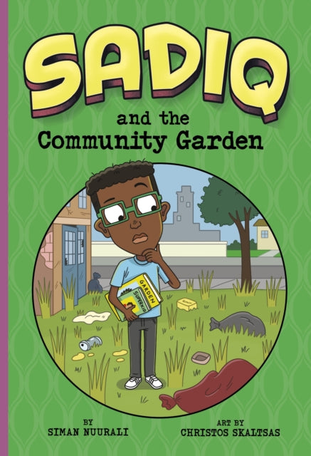 Book cover of: Sadiq and the Community Garden. By: Siman Nuurali