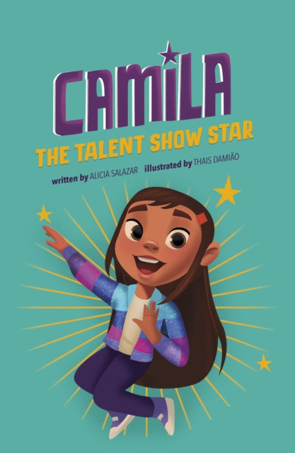 Book cover of: Camila the Talent Show Star. By: Alicia Salazar