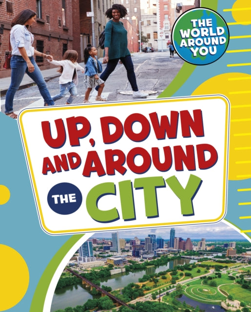 Book cover of: Up, Down and Around the City. By: Christianne Jones