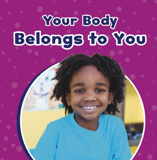 Book cover of: Your Body Belongs to You. By: Ashley Richardson