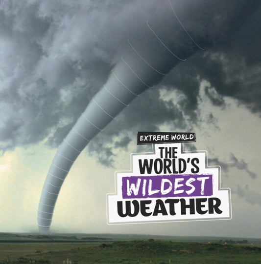 Book cover of: World's Wildest Weather. By: Laura K. Murray
