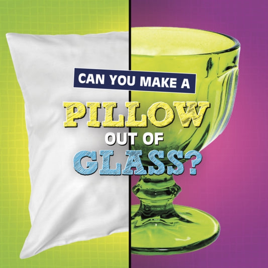 Book cover of: Can You Make a Pillow Out of Glass?. By: Susan B. Katz