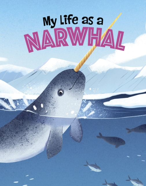 Book cover of: My Life as a Narwhal. By: John Sazaklis