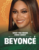 Book cover of: What You Never Knew About Beyonce. By: Mari C. Schuh
