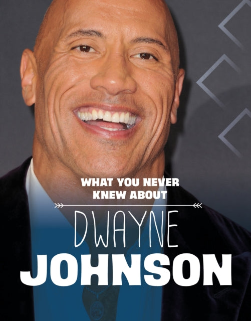 Book cover of: What You Never Knew About Dwayne Johnson. By: Mari C. Schuh
