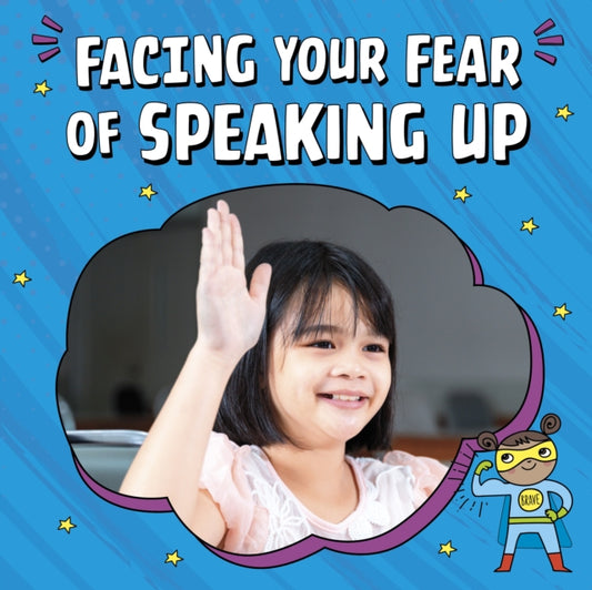 Book cover of: Facing Your Fear of Speaking Up. By: Mari C. Schuh