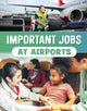 Book cover of: Important Jobs at Airports. By: Mari Bolte