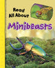 Book cover of: Read All About Minibeasts. By: Mae Respicio