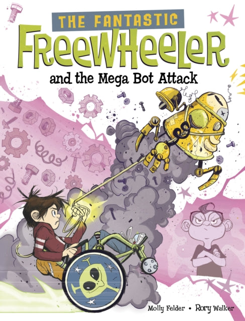 Book cover of: Fantastic Freewheeler and the Mega Bot Attack. By: Molly Felder