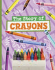 Book cover of: Story of Crayons. By: Mae Respicio