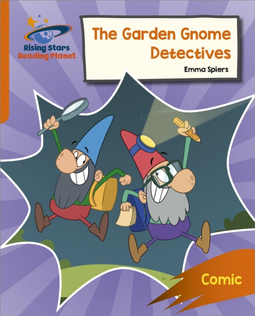 Book cover of: Reading Planet: Rocket Phonics – Target Practice – The Garden Gnome Detectives – Orange. By: Abigail Steel