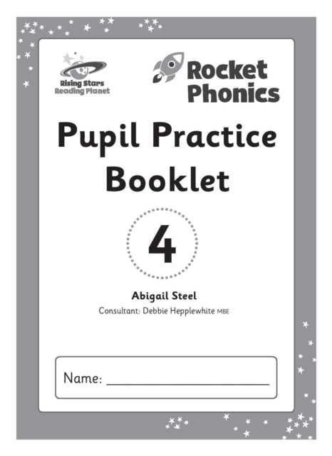 Book cover of: Reading Planet: Rocket Phonics – Pupil Practice Booklet 4. By: Abigail Steel
