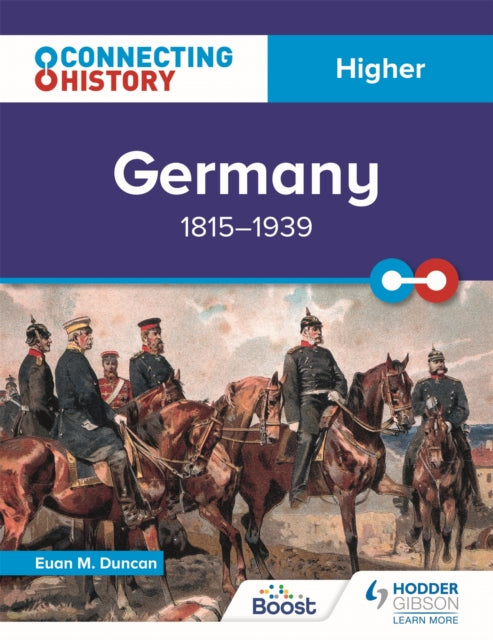 Connecting History: Higher Germany, 1815–1939 9781398345331 Euan M. Duncan