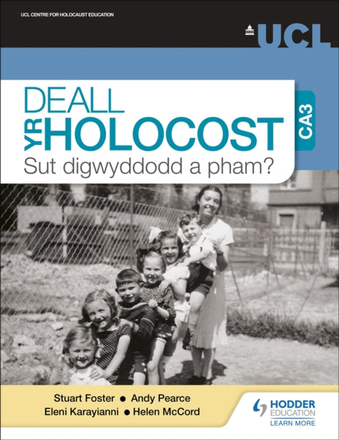 Book cover of: Deall yr Holocost yn ystod CA3: Sut digwyddodd a pham? (Understanding the Holocaust at KS3: How and why did it happen? Welsh-language edition). By: Stuart Foster