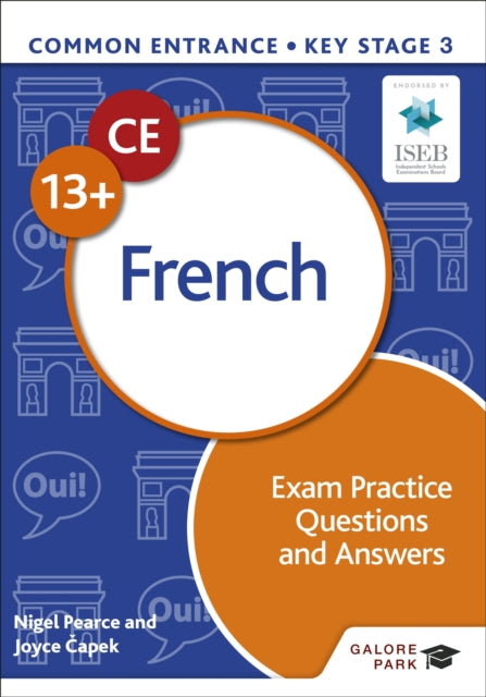 Book cover of: Common Entrance 13+ French Exam Practice Questions and Answers. By: Nigel Pearce