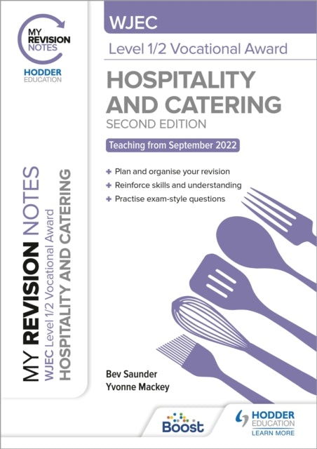 My Revision Notes: WJEC Level 1/2 Vocational Award in Hospitality and Catering, Second Edition 9781398361263 Bev Saunder