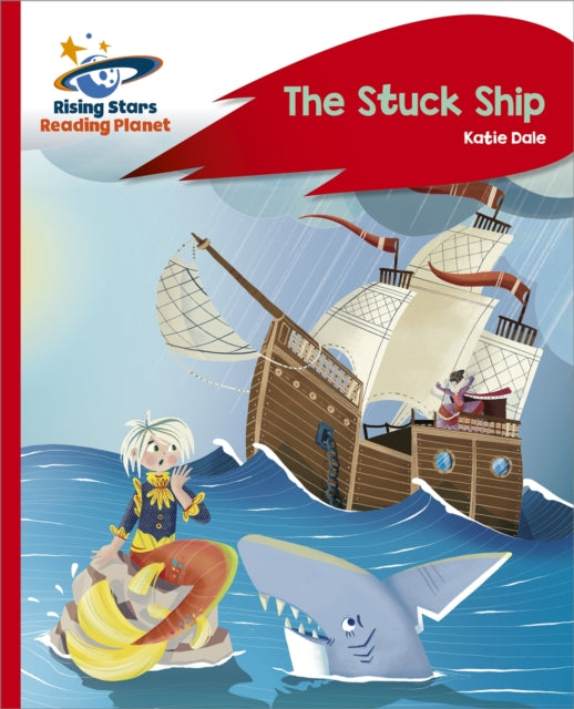 Book cover of: Reading Planet - The Stuck Ship - Red C: Rocket Phonics. By: Katie Dale
