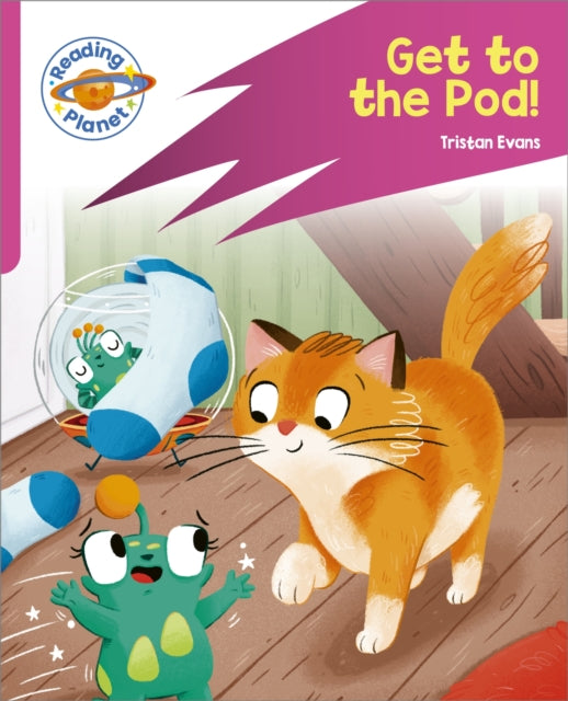 Book cover of: Reading Planet: Rocket Phonics – Target Practice - Get to the Pod! - Pink B. By: Tristan Evans