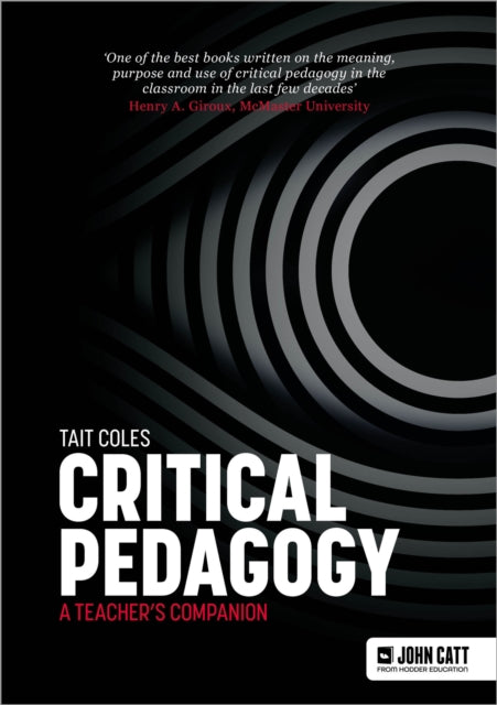 Book cover of: Critical Pedagogy: a teacher's companion. By: Tait Coles