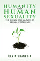 Book cover of: Humanity and Human Sexuality: The Origin and Nature of Sexual Preference