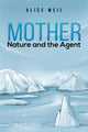 Book cover of: Mother Nature and the Agent. By: Alice Weil