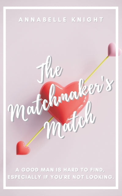 Book cover of: Matchmaker's Match. By: Annabelle Knight
