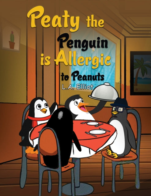 Book cover of: Peaty the Penguin is Allergic to Peanuts