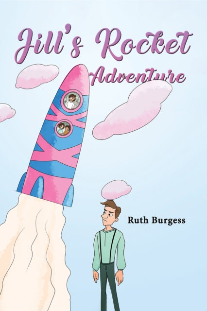 Book cover of: Jill's Rocket Adventure. By: Ruth Burgess