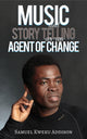 Book cover of: Music and Story Telling as an Agent of Change