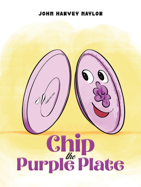 Book cover of: Chip the Purple Plate. By: John Harvey Naylor