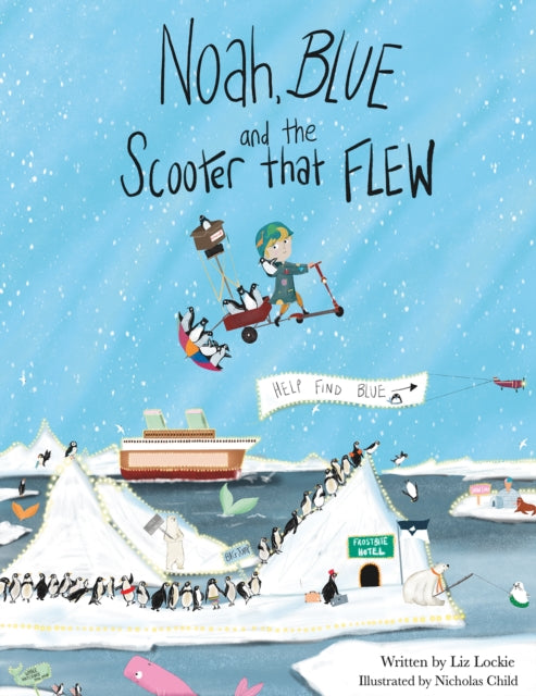Book cover of: Noah, Blue and the Scooter That Flew. By: Liz Lockie