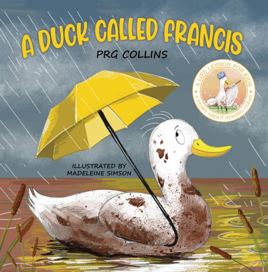 Book cover of: Duck Called Francis. By: Madeleine Simson