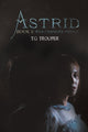 Book cover of: Astrid-Book I: War Changes People. By: T. G. Trouper