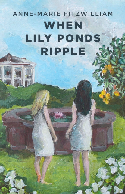 Book cover of: When Lily Ponds Ripple. By: Anne-Marie Fitzwilliam