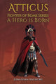 Book cover of: Atticus, Fighter of Rome Series: A Hero is Born