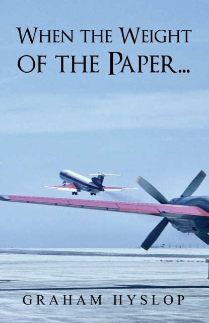 Book cover of: When the Weight of the Paper.... By: Graham Hyslop