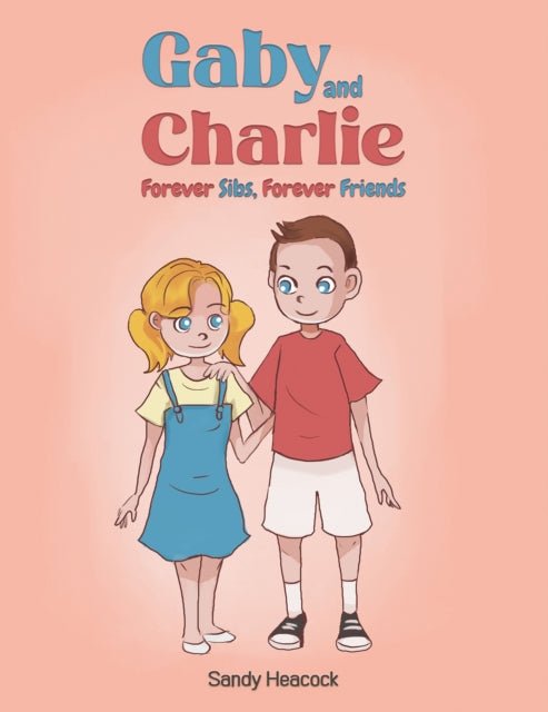 Book cover of: Gaby and Charlie Forever Sibs, Forever Friends