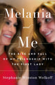 Book cover of: Melania and Me. By: Stephanie Winston Wolkoff