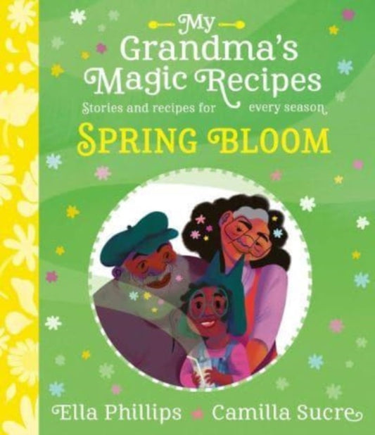 Book cover of: My Grandma's Magic Recipes: Spring Bloom