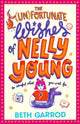 Book cover of: Unfortunate Wishes of Nelly Young. By: Beth Garrod